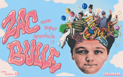 Zac Bulle - Mon super spectacle :)