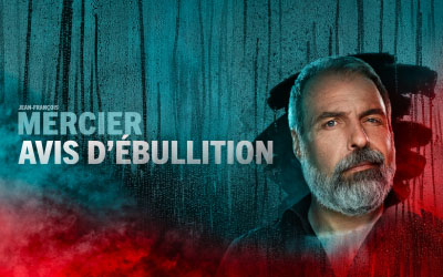JEAN-FRANÇOIS MERCIER - AVIS D’ÉBULLITION