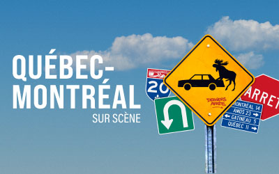 Québec-Montréal sur scène